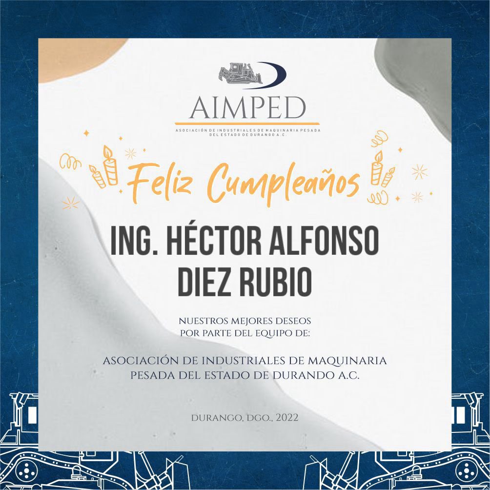 Muchas Felicidades al Ing. Héctor Alfonso Diez Rubio, por su cumpleaños, le mandamos un fuerte abrazo y nuestros mejores deseos siempre! De parte de todo el equipo de Maquinaria Pesada.