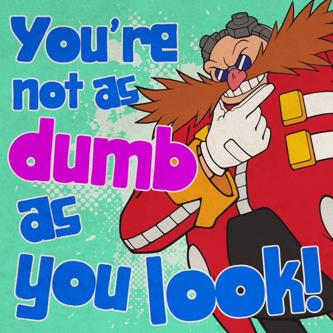 Dr. Eggman would like to wish you a happy National Compliment Day...kind of!