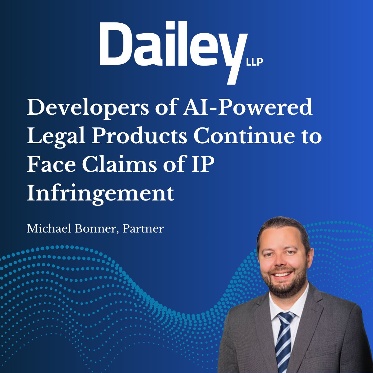 DaileyLLP's tweet photo. Dailey LLP Partner Michael Bonner takes a look at recent AI-related litigation developments affecting the legal services industry. Read more at https://t.co/QyxX6EaVd8 https://t.co/pxkPVy4Sbo