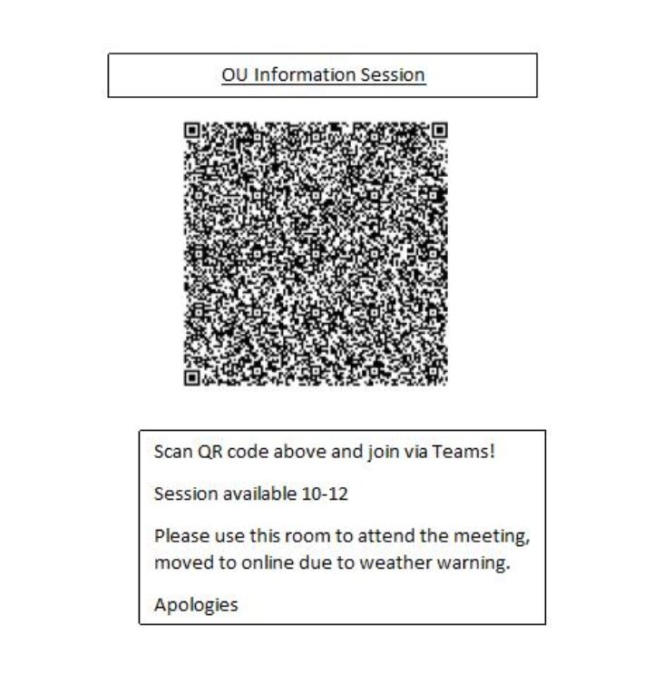 Due to the red weather warning tomorrow, our OU information session has been moved to teams. Please use the QR code below to join between 10am-12pm.