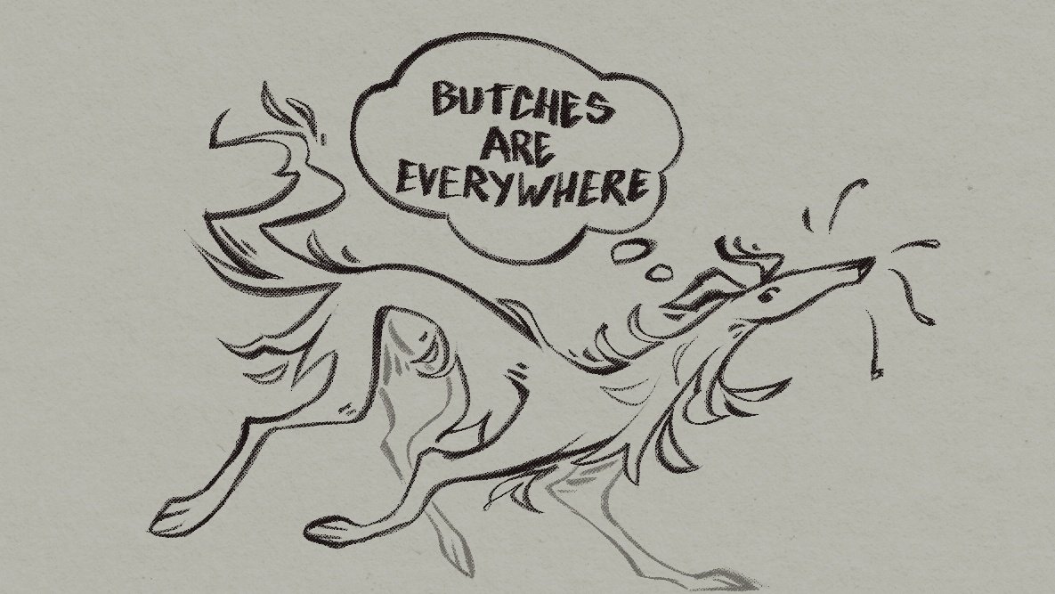 Butches are everywhere

Lets appreciate them