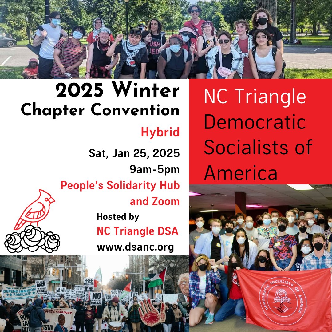 It's almost here! We're having our Chapter Convention this Saturday, January 25th at the People's Solidarity Hub (and on Zoom)! At this convention, we will be holding officer elections, voting on several chapter proposals, and getting trained to organize together. #ncpol