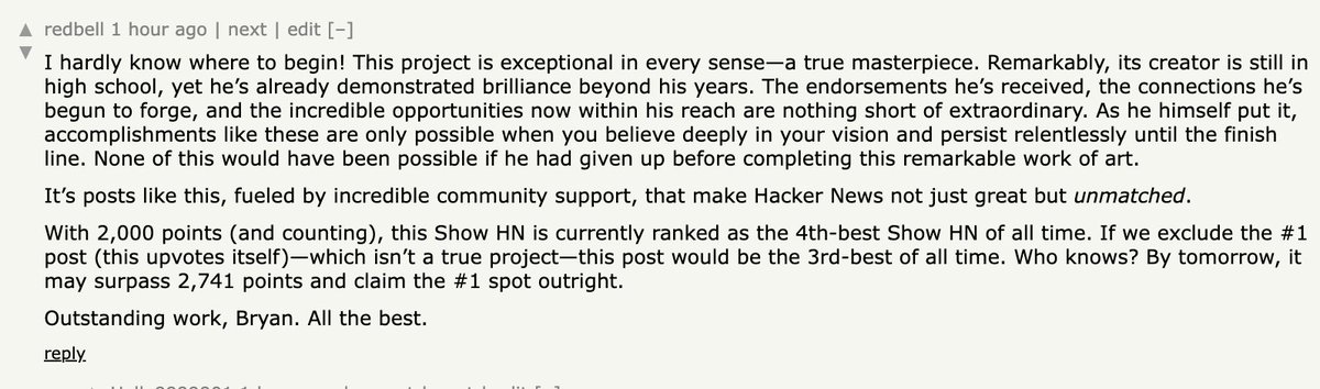 HN has its heartwarming stories. This teenager made a thing that is now the 4th best Show HN of all time.
 news.ycombinator.com/item?id=427972…