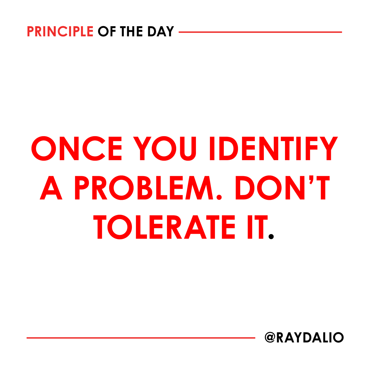 Tolerating a problem has the same consequences as failing to identify it. Whether you tolerate it because you believe it cannot be solved, because you don't care enough to solve it, or because you can't muster enough of whatever it takes to solve it, if you don't have the will to