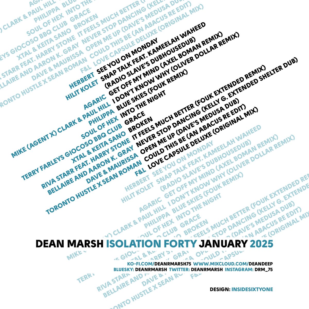 Iso Forty for January.
1 hour 30 mins of warmth to take the chill off this freezing January!

Featuring tracks/remixes from the likes of <a href="/HilitKolet/">Hilit Kolet</a> <a href="/soulofhex/">Soul of Hex</a> <a href="/justsayfouk/">Fouk</a> <a href="/terrystuckshop/">Terry Farley</a> <a href="/rivastarr/">Riva Starr</a> <a href="/daveleejn/">Dave Lee JN</a> to name a few

Share the love ✊

Link in comments below