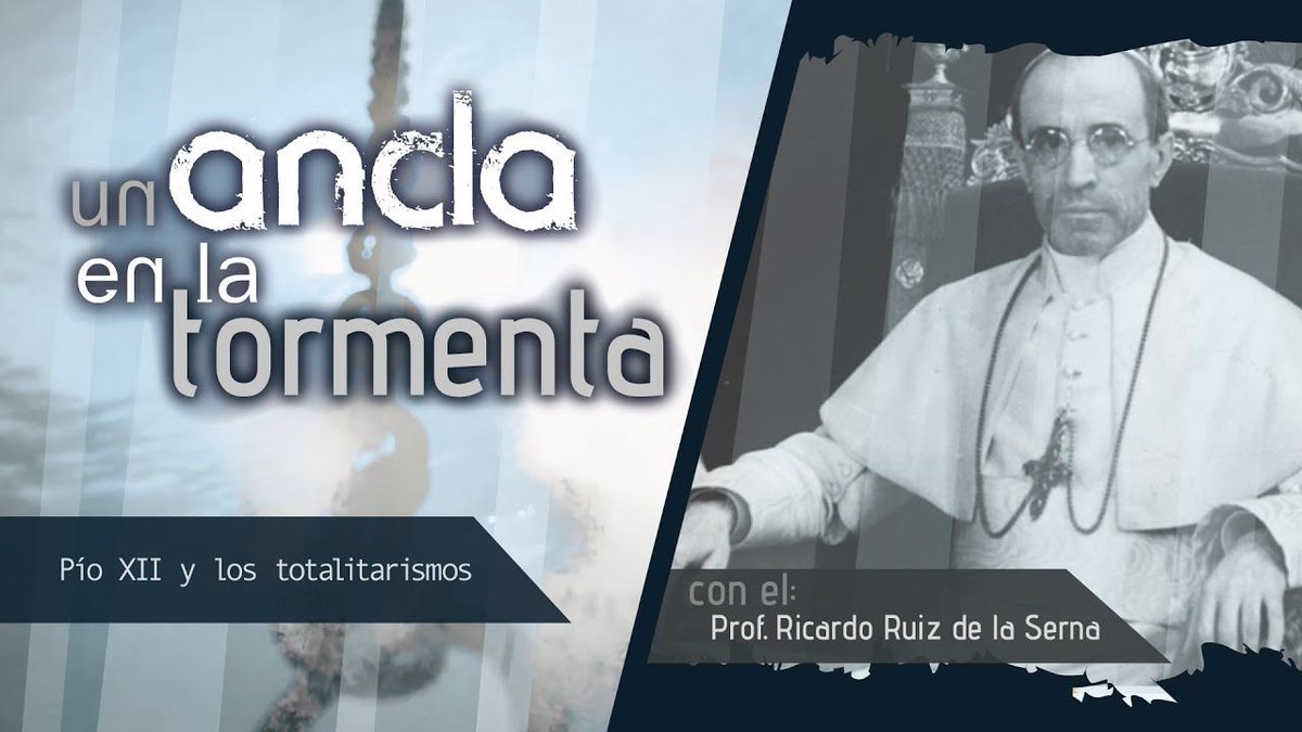 reisquarteu's tweet image. Un Ancla en la Tormenta - Resistencia #católica VS #totalitarismos: #PíoXII y los totalitarismos (9/9). youtu.be/X0FnVJr2dFg #IglesiaCatolica