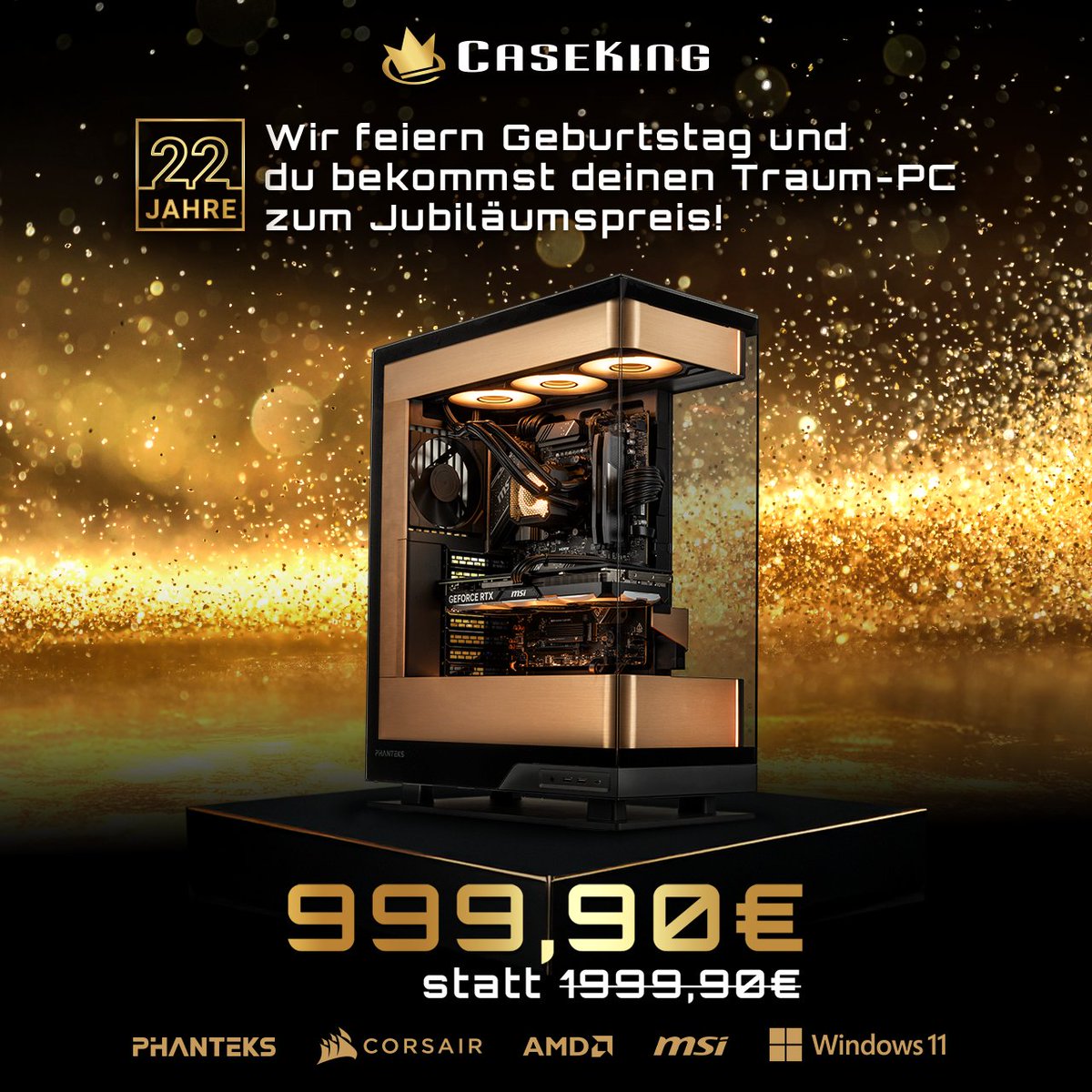 ✨🖤 22 Schmuckstücke. Eine Vision. Dein PC. 🖤✨ Nur bei Caseking! Feier mit uns unseren Geburtstag und sichere dir einen von 22 limitierten Jubiläums-PC-Systemen. Jetzt bewerben &amp; 50 % sparen! 🔥

Ale Infos: ow.ly/Ltx050UHCzf