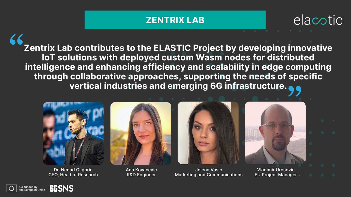 ELASTIC Project (@elasticproject_) on Twitter photo Meet #ELASTIC Project Partner <a href="/ZentrixLab/">Zentrix Lab</a>!
Leading WP6, Zentrix Lab focuses on WebAssembly (Wasm) nodes and edge computing solutions for 6G, driving integration and real-world demos of ELASTIC technologies.
Learn more: elasticproject.eu/meet-the-partn… Meet #ELASTIC Project Partner <a href="/ZentrixLab/">Zentrix Lab</a>!
Leading WP6, Zentrix Lab focuses on WebAssembly (Wasm) nodes and edge computing solutions for 6G, driving integration and real-world demos of ELASTIC technologies.
Learn more: elasticproject.eu/meet-the-partn…