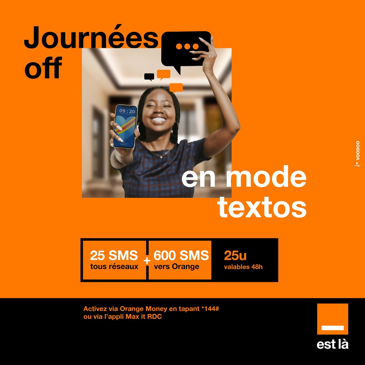 Orange__RDC's tweet image. MINGI MINGI BA TEXTOS 🤩

Avec 25u, bénéficie de 25 SMS tous réseaux + 600 SMS vers Orange valables 48 H 🤩

👉 Offre disponible en tapant *144# ou via l'application Max it : bit.ly/3MPXQRD

#OrangeRDC #PromoWeekend #Maxit #OrangeEstLà