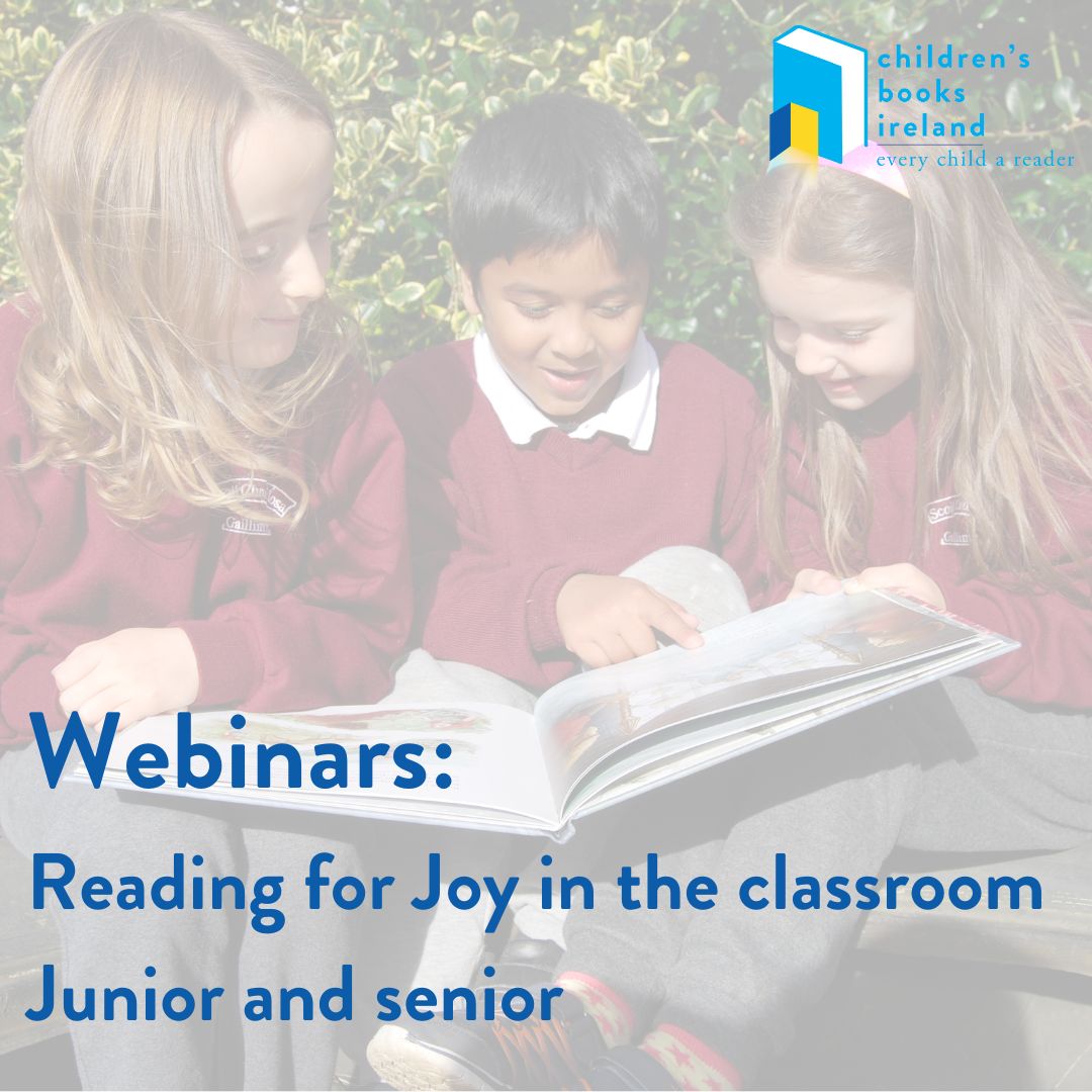Children’s Books Ireland and West Cork Education Centre are pleased to announce two Webinars this month on Reading for Joy in the classroom.

Led by our very own Education Outreach Manager Dr. Becky Long, these webinars will offer participants insights into how to use new books