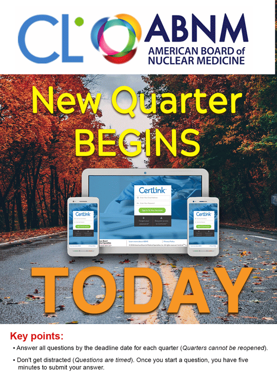ABNM CertLink Assessment ® – New Quarter Begins TODAY, January 16th! Please mark your calendar and/or set a phone reminder to log into the MyCertLink platform page icont.ac/50Wt1 and begin your assessment.