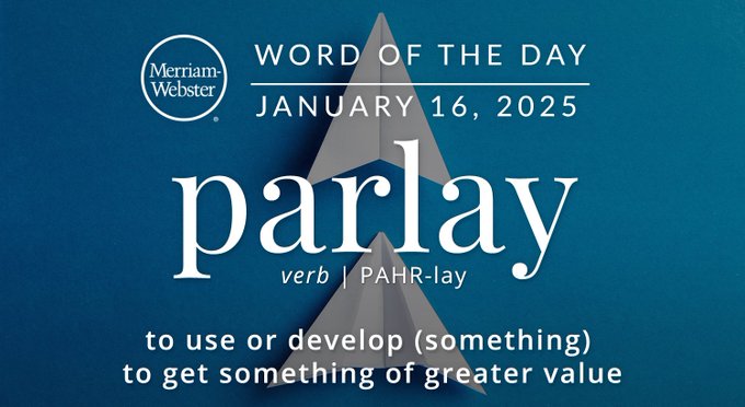 Merriam-Webster Word of the Day January 16, 2025 'parlay' verb | PAHR-lay "to use or develop (something) to get something of greater value Background Image: Two paper airplanes