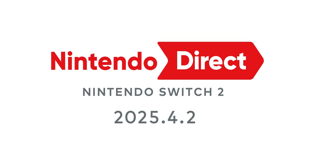2025年4月2日（水）に「Nintendo Direct: Nintendo Switch 2 – 2025.4