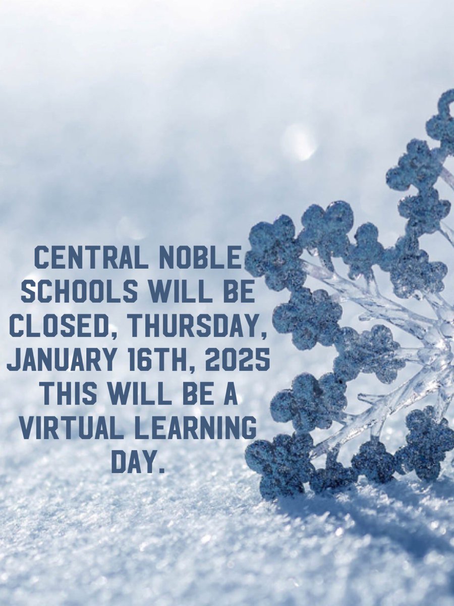 Central Noble Schools will be closed, Thursday, January 16th, 2025. This will be a virtual learning day.