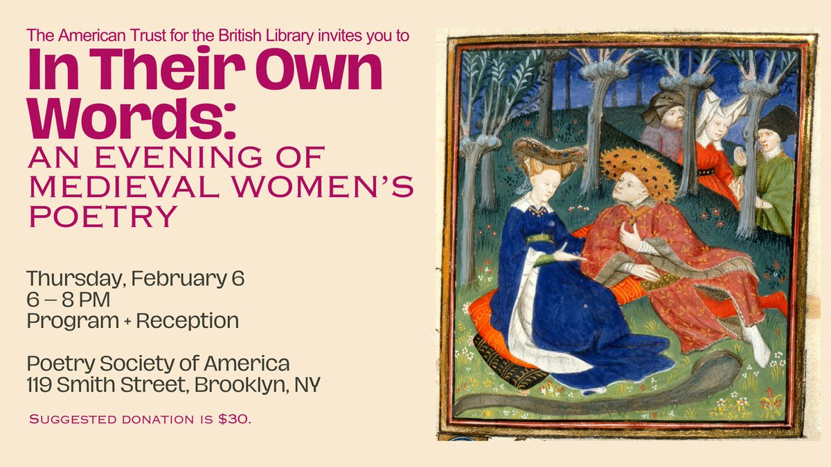 Join us for a festive poetry reading in celebration of <a href="/britishlibrary/">British Library</a>'s exhibition, Medieval Women: In Their Own Words! We'll be in Brooklyn <a href="/Poetry_Society/">Poetry Society</a> on Feb 6.  Register and volunteer to read: atbl.us/event/in-perso… <a href="/BLMedieval/">Medieval Manuscripts</a> <a href="/MedievalAcademy/">The Medieval Academy</a> #medieval #medievalwomen