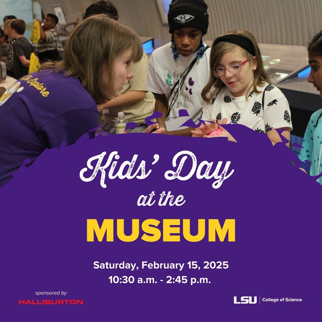 Calling all young science enthusiasts in grades 4-6! Join us for Geaux Science Explorations: Kids' Day at the Museum.

LSU Museum of Natural Science
Saturday, February 15, 2025
10:30 AM - 2:45 PM

Applications are due by Wednesday, January 29, 2025.
Apply: bit.ly/40mCAsG
