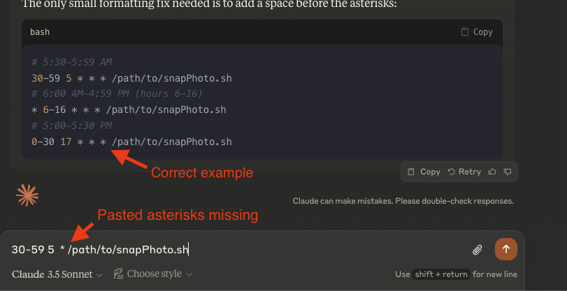 MattCCrampton's tweet photo. Did the @AnthropicAI ClaudeAI text entry window change recently on the website?  If I paste in example crontab entries they now have some kind of auto-markdown formatting that reacts to the asterisks and tries to format them into bulleted lists. https://t.co/EXFtDrwtxl