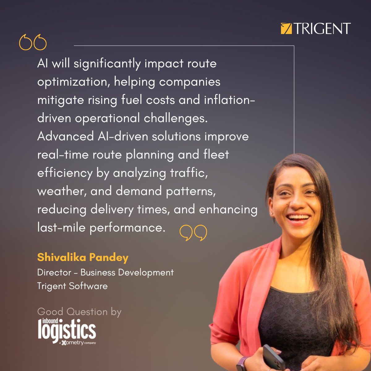 Trigent Software (@trigentsoftware) on Twitter photo In the latest edition of #GoodQuestion by <a href="/ILMagazine/">Inbound Logistics</a>, our very own Shivalika Pandey, Director - Business Development at Trigent, shares her insights on the game-changing role of AI in #RouteOptimization.
#AIInLogistics #LastMileDelivery #TrigentInsights In the latest edition of #GoodQuestion by <a href="/ILMagazine/">Inbound Logistics</a>, our very own Shivalika Pandey, Director - Business Development at Trigent, shares her insights on the game-changing role of AI in #RouteOptimization.
#AIInLogistics #LastMileDelivery #TrigentInsights