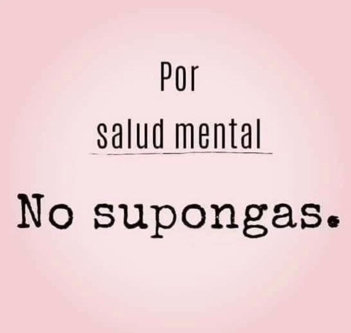 ¡Que tengas buen día! Suponer es ver las situaciones desde tu postura al ignorar la verdad. Quieres saber la realidad confronta.