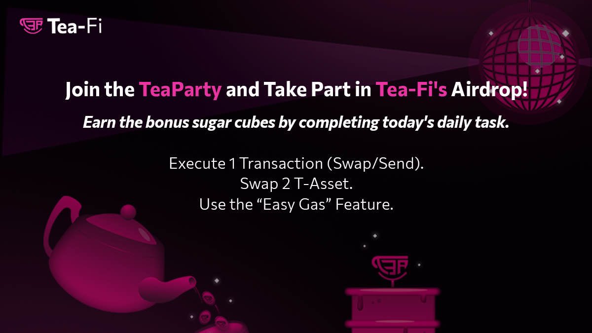 🎉 Day 2 of the Tea Party! 🎉
 The excitement continues with our next daily tasks. Complete it to earn extra bonus Sugar Cubes and secure your share of the $TEA tokens airdrop!
Keep completing tasks, stacking points, and staying ahead in the game!