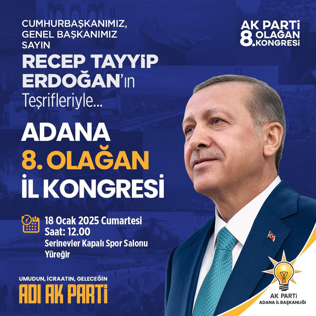 Milletin adamı, Genel Başkanımız ve Cumhurbaşkanımız Sayın Recep Tayyip Erdoğan’ın teşrifleriyle, Adana 8. Olağan İl Kongremizi gerçekleştiriyoruz. 

Umudun, icraatın, geleceğin #AdıAkParti @akparti

📅 18 Ocak Cumartesi
⏰ 12.00
📍 Serinevler Kapalı Spor Salonu Yüreğir