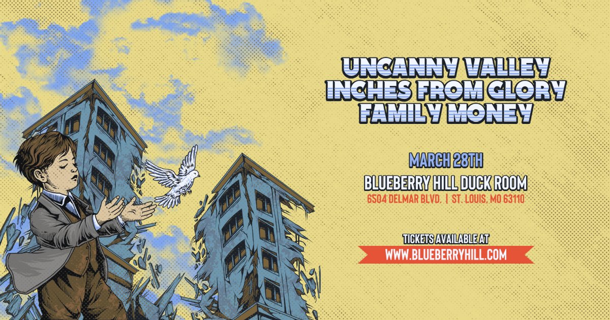 JUST ADDED: Uncanny Valley at Blueberry Hill Duck Room |03.28| with <a href="/FamilyMoneySTL/">Family Money</a> and <a href="/InchesFromGlory/">Inches From Glory (CHANGING COURSE OUT NOW)</a>.  Buy your tickets today!

More info: ticketmaster.com/event/0600622D…