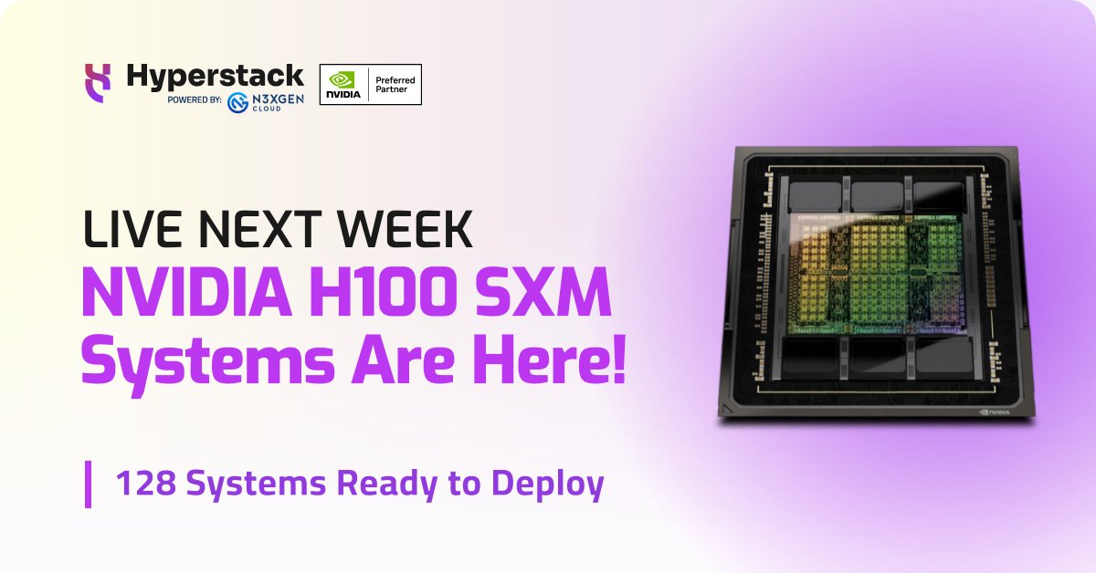 Hyperstackcloud's tweet image. 🚨 Big Announcement from Hyperstack! 🚨
Our NVIDIA H100 SXM systems are going live next week! With 128 systems ready to deploy, Hyperstack is where your AI innovations come to life. Whether you're training or deploying, these systems deliver unmatched performance for even the…