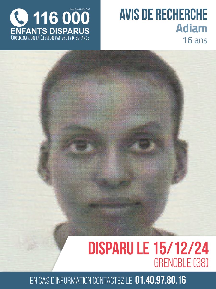 🆘 AVIS DE RECHERCHE 🆘
Adiam, âgé de 16 ans, a disparu depuis le 15/12/2024 à Grenoble (38).
#EnfantDisparu #RetrouvonsLes

En cas d'information, contactez la cellule d'enquête au +33 1 40 97 80 16
👉 116000enfantsdisparus.fr/avis-de-recher…