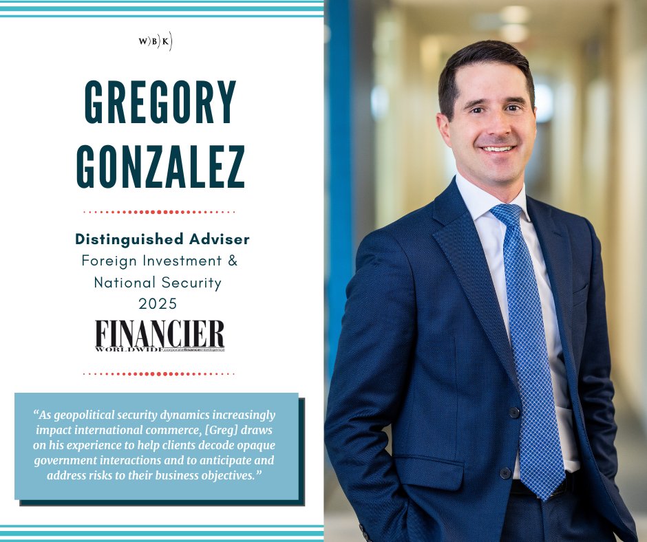 WBK Partner Greg Gonzalez recognized in Financier Worldwide's “Power Players: Foreign Investment &amp; National Security – Distinguished Advisers” 2025 edition.

Read the profile here: bit.ly/4jgHMHn

#notjustanotherlawfirm