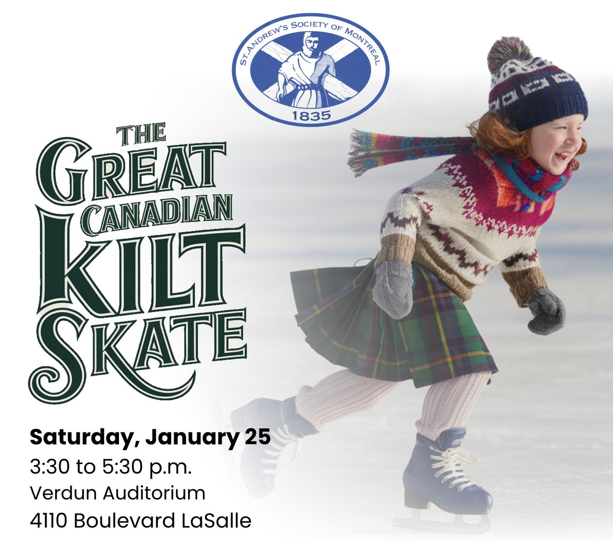 Please join us at the 11th annual Great Canadian Kilt Skate!
Saturday, January 25, 2025
3:30 to 5:30 p.m.
Verdun Auditorium
​4110 Boulevard LaSalle

Free of charge for all participants!

standrews.qc.ca/kilt-skate.html