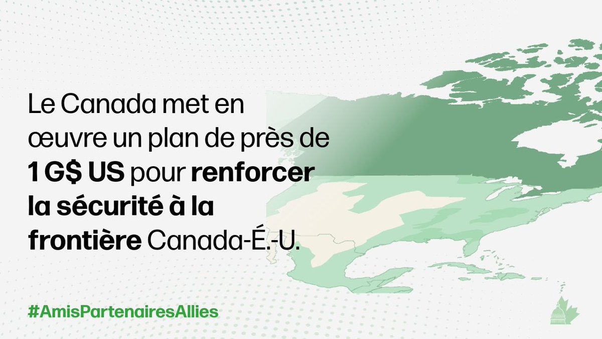 Le Canada met en œuvre un plan de près de 1 G$ US pour renforcer la sécurité à la frontière CA-É.-U. S’appuyant sur notre partenariat de longue date en matière de sécurité, ce plan aidera à lutter contre l’immigration illégale &amp; le trafic de drogue à notre frontière commune.