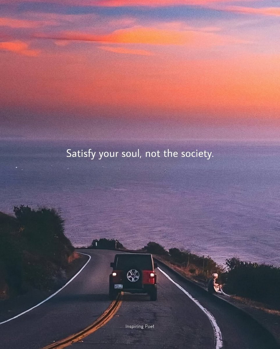 Satisfy your soul first..!!