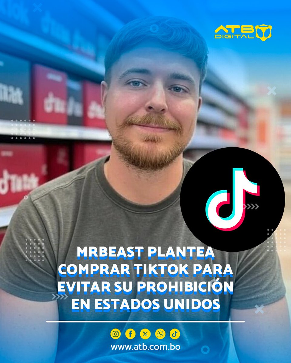EnConexionbol's tweet photo. El creador de contenido #MrBeast ha generado controversia al publicar un video en #TikTok en el que afirma estar #evaluando la #compra de la #plataforma, ante la posible prohibición de la misma en #EstadosUnidos.
#ATBDigital #ATBNoticias #ATBInforma https://t.co/qcuHlfPtbJ