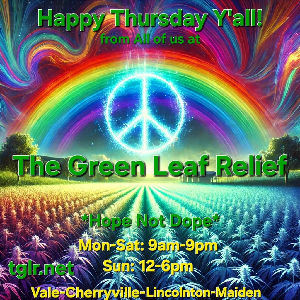 TGLRUpdates's tweet image. Happy Thursday from All of Us at The Green Leaf Relief!✌️❤️🙏
*The Green Leaf Relief*
613 E. Main Street, Maiden NC 28650
1293 Rocky Hill Lane, Lincolnton NC 28092
2264 Lincolnton Highway, Cherryville NC 28021
 9029 West NC 10, Vale, 28168
tglr.net