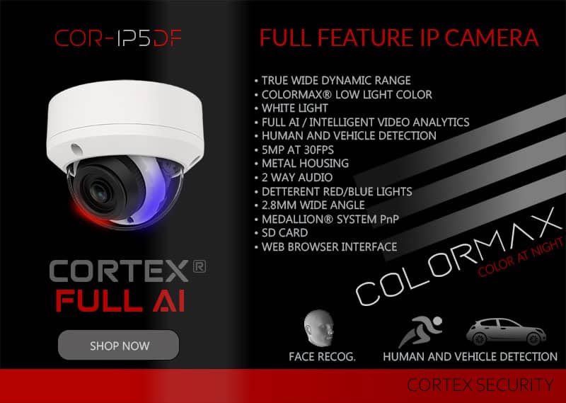 The Cortex Medallion series provides a comprehensive array of affordable models equipped with premium features, while also permitting the integration of ColorMax Ultra technology for enhanced low-light color performance and Full AI capabilities.