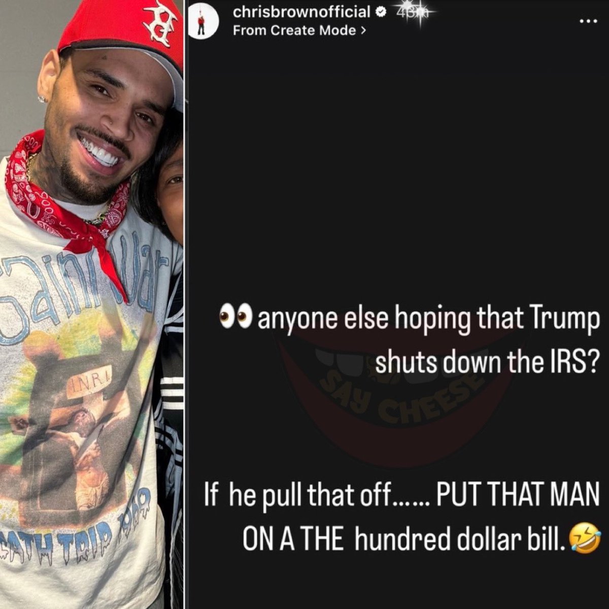 SaycheeseDGTL's tweet photo. Chris Brown suggests putting Donald Trump on the $100 bill if he successfully shuts down the IRS https://t.co/tXx3EoHcBb