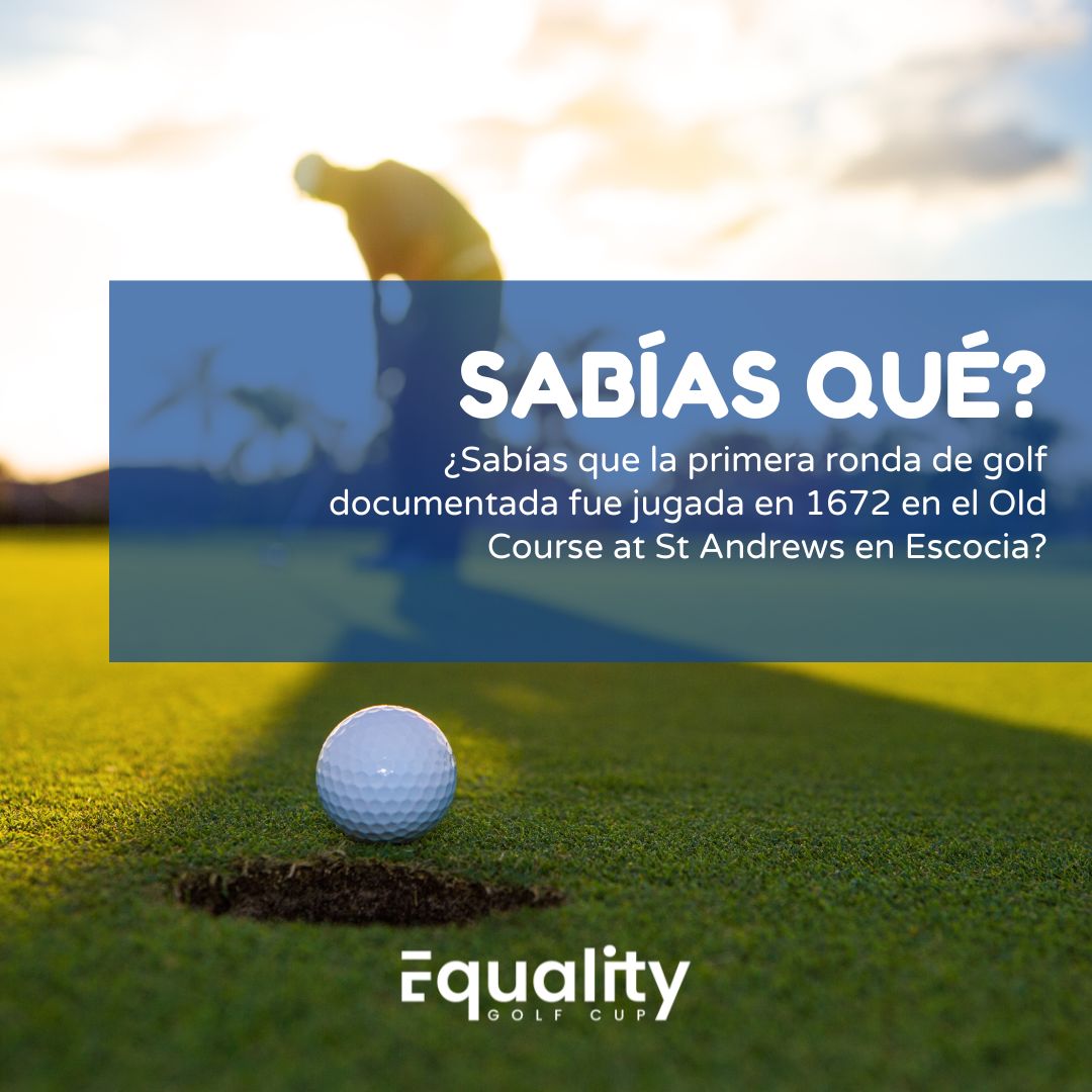 ⛳🌍 ¿Sabías que la primera ronda de golf documentada fue jugada en 1672 en el Old Course at St Andrews en Escocia? ¡El hogar del golf! #HistoriaDelGolf #EqualityGolfCup