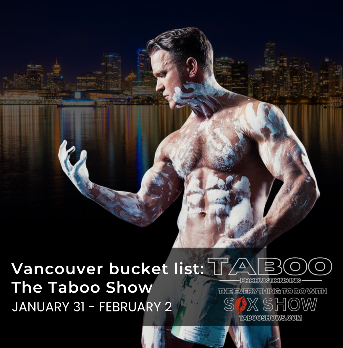 The countdown is on! Just ONE WEEK until the Vancouver Taboo Show kicks off!  

Join us for an unforgettable weekend filled with:  Captivating live entertainment including Brent Ray Fraser – The world's most infamous paintbrush performer, turning art into an unforgettable show.