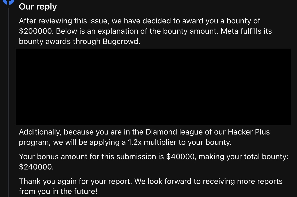 Youssef Sammouda (sam0) (@samm0uda) on Twitter photo Alhamdulillah, $250,000 in total with bonuses for this bug, another record broken. Many thanks to <a href="/Meta/">Meta</a> and the Yes Team <a href="/phwd_/">Philippe Harewood</a> <a href="/JosipFranjkovic/">Josip Franjković</a> <a href="/vulnano/">Dzmitry Lukyanenko</a> , crazy we're still doing it after all these years. Alhamdulillah, $250,000 in total with bonuses for this bug, another record broken. Many thanks to <a href="/Meta/">Meta</a> and the Yes Team <a href="/phwd_/">Philippe Harewood</a> <a href="/JosipFranjkovic/">Josip Franjković</a> <a href="/vulnano/">Dzmitry Lukyanenko</a> , crazy we're still doing it after all these years.