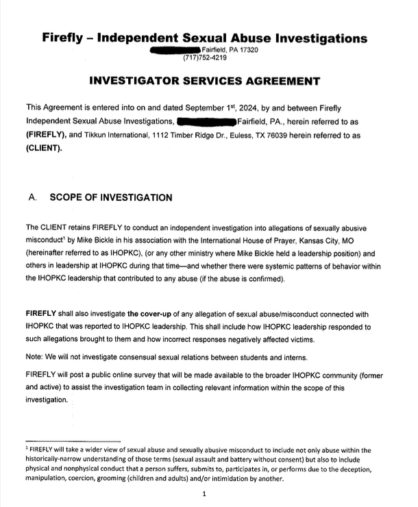 RonSCantor's tweet image. 🧵 Below is the contract between #Firefly and #Tikkun regarding the investigation into #MikeBickle and #IHOPKC leadership. Thank you all for your patience. The only aspects redacted, as you can see, are their physical address and costs. Other than that, it is all there.