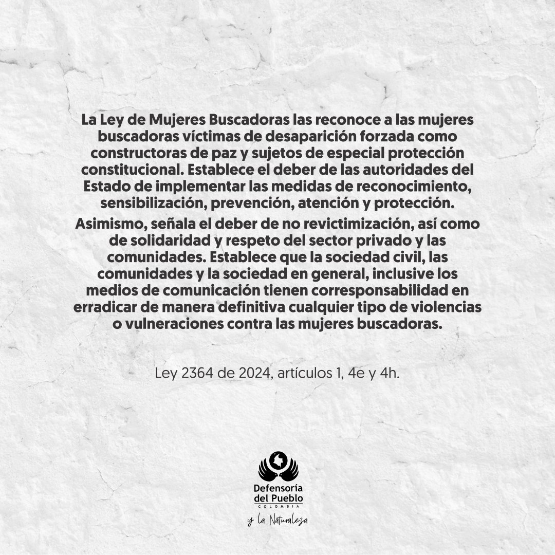 DefensoriaCol's tweet photo. El deber de memoria y los derechos de las víctimas están en cabeza del Estado, de las autoridades, que deben protegerlo. 

La Ley de Mujeres Buscadoras víctimas de desaparición forzada las reconoce como constructoras de paz y sujetos de especial protección constitucional.

Las cuchas deben ser respetadas y apoyadas.