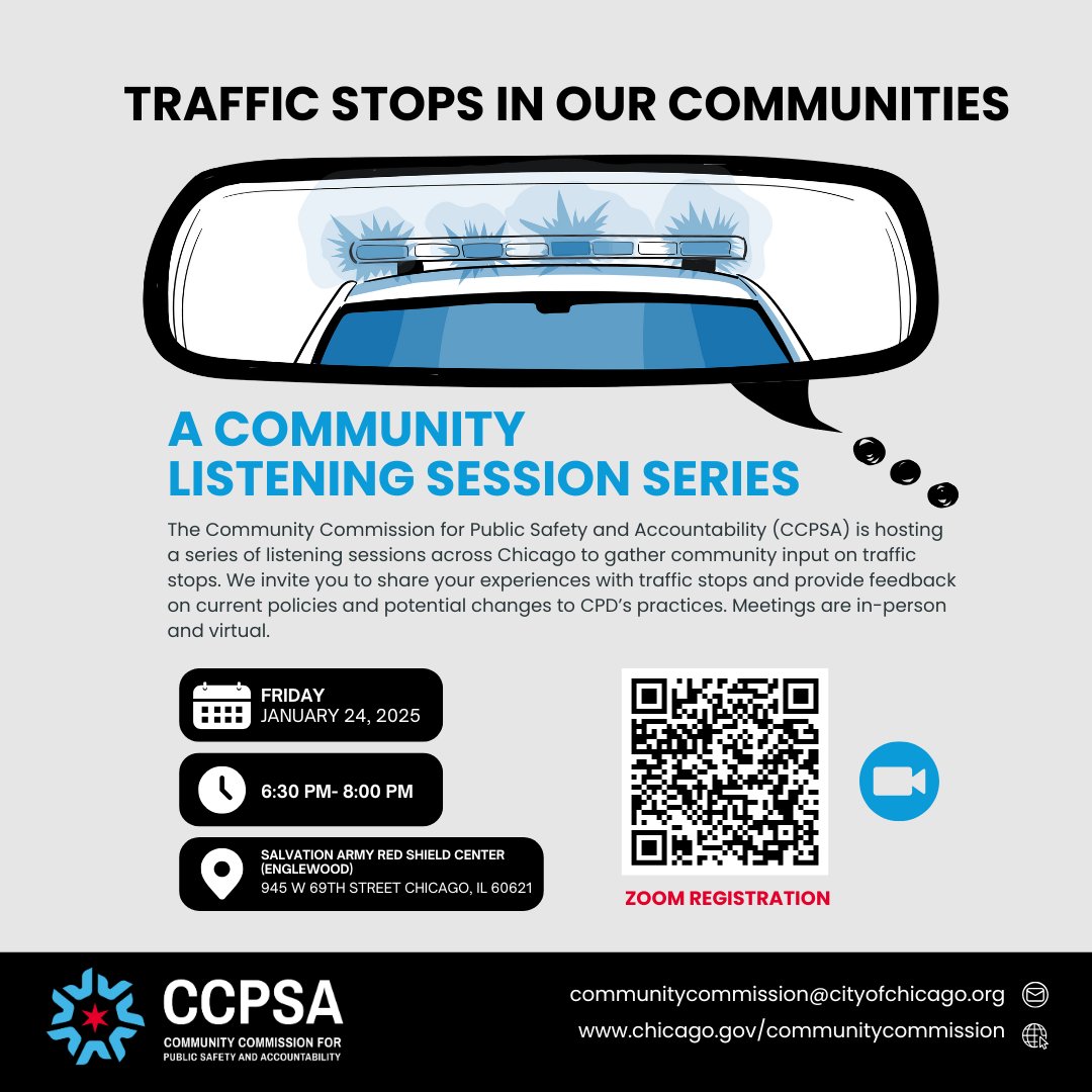 The CCPSA will host a Community Listening Session on the topic of traffics stops in the 7th District on Friday, January 24, 2025 at 6:30 PM at the Salvation Army Red Shield, located at 945 W. 69th Street.

We invite you to share your experiences and thoughts!