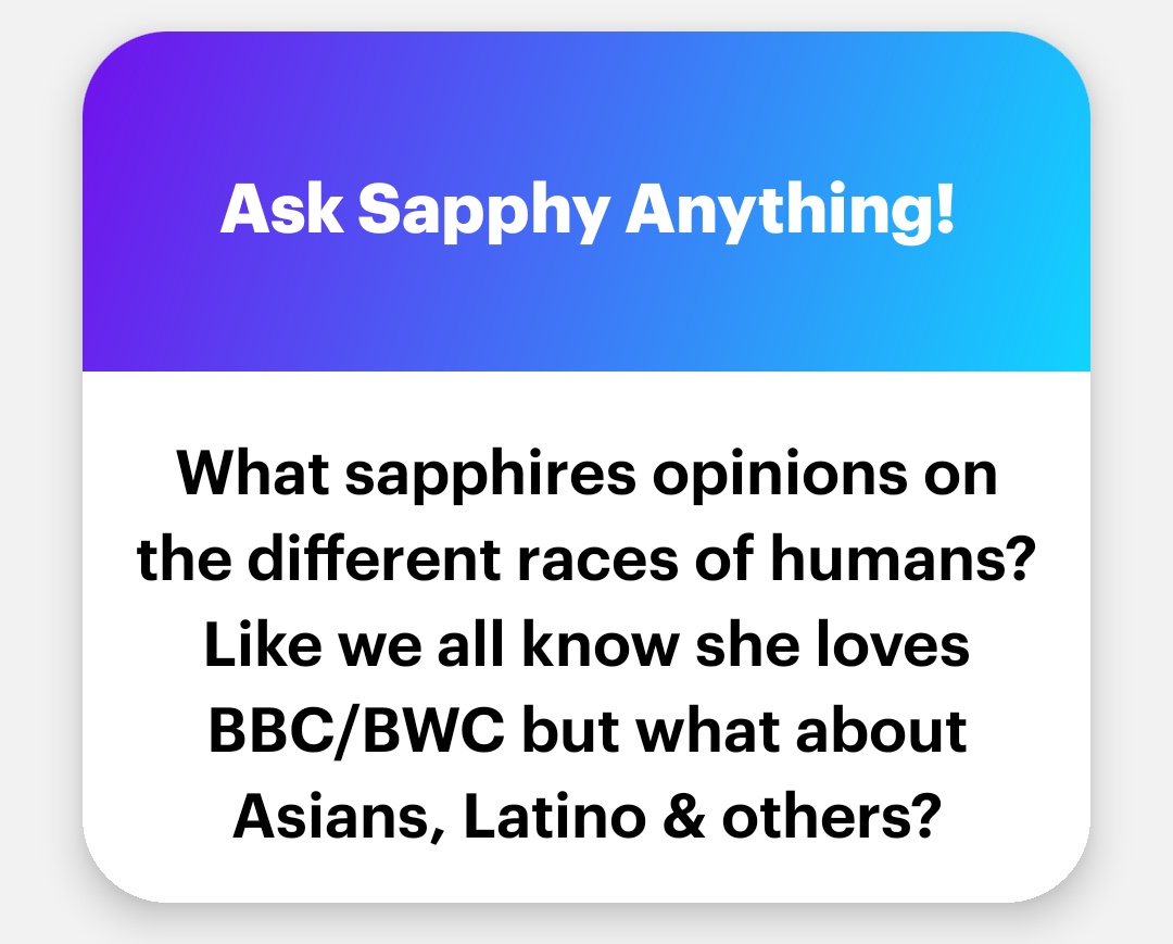 💙I love humans more than my own race, but; just like us... some humans are... better than others. Black humans are obviously better than any other.~💙
