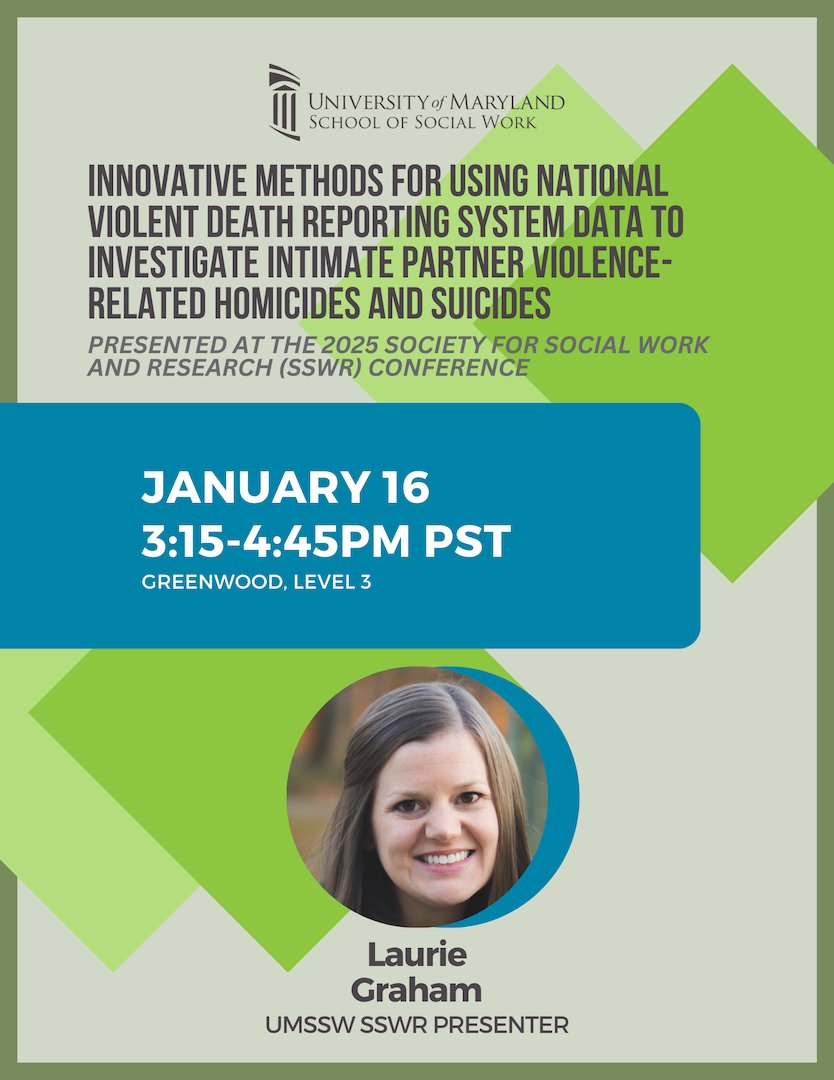mdsocialwork's tweet photo. Dr. Laurie Graham Assistant Professor at #UMSSW will be presenting "Innovative Methods for Using National Violent Death Reporting System Data to Investigate Intimate Partner Violence-Related Homicides and Suicides" during #SSWR2025 today at 3:15 PST @SSWRorg
#mdsocialwork https://t.co/3y5niioAhI