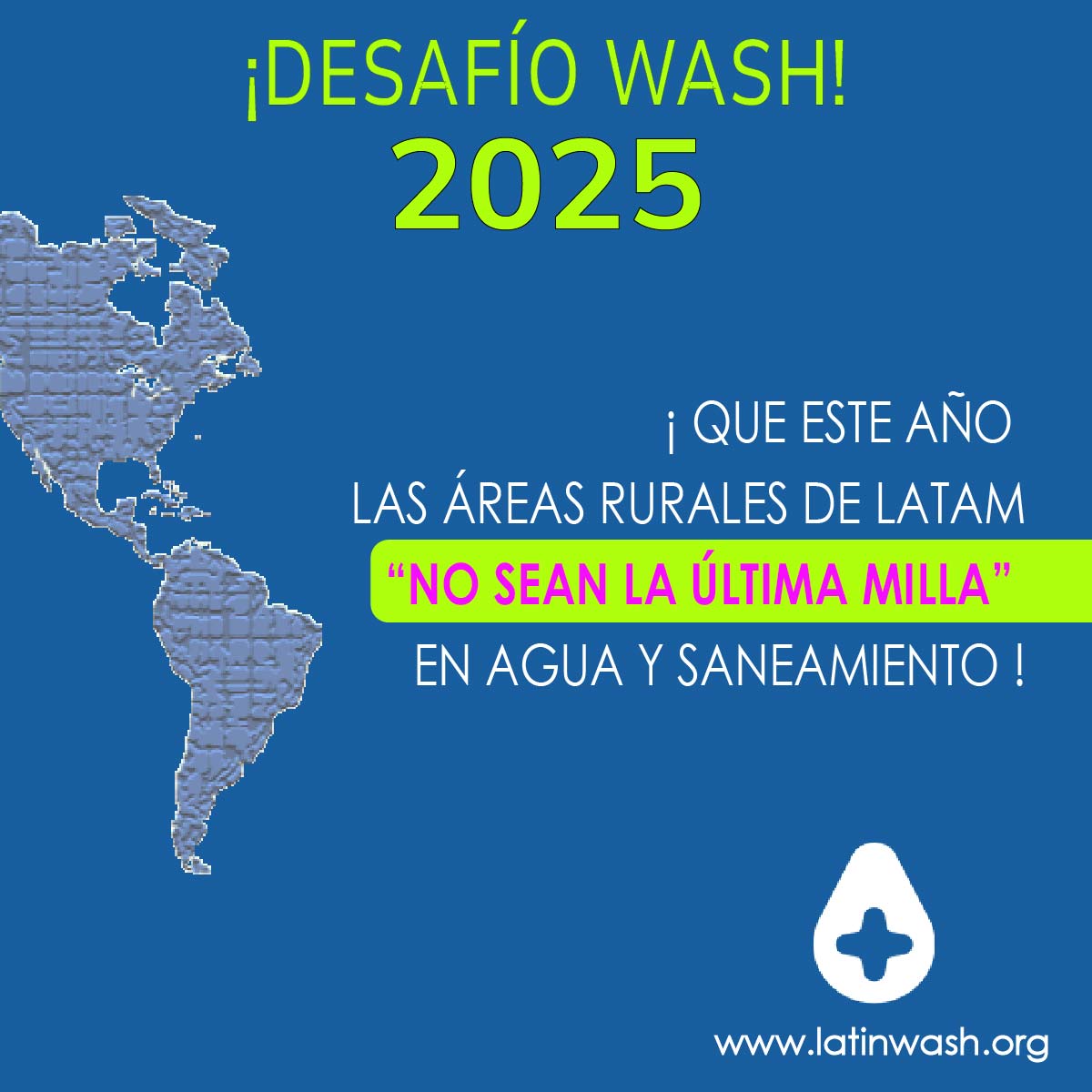 DESAFÍO WASH 2025: ¡Qué este año las áreas rurales de Latinoamérica no sean la última milla en agua y saneamiento!

Esto implica un desafío de cambio de comportamientos sectorial en los países!