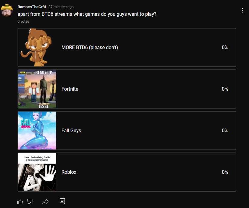 RamTheGr8t's tweet photo. What are you guys choosing? (posted this on my community tab as a joke... I think...) #fyp #foryoupage #gaming #gamingontiktok #tiktok #btd6 #fortnite #fallguys #roblox https://t.co/eI1fiB7MaY