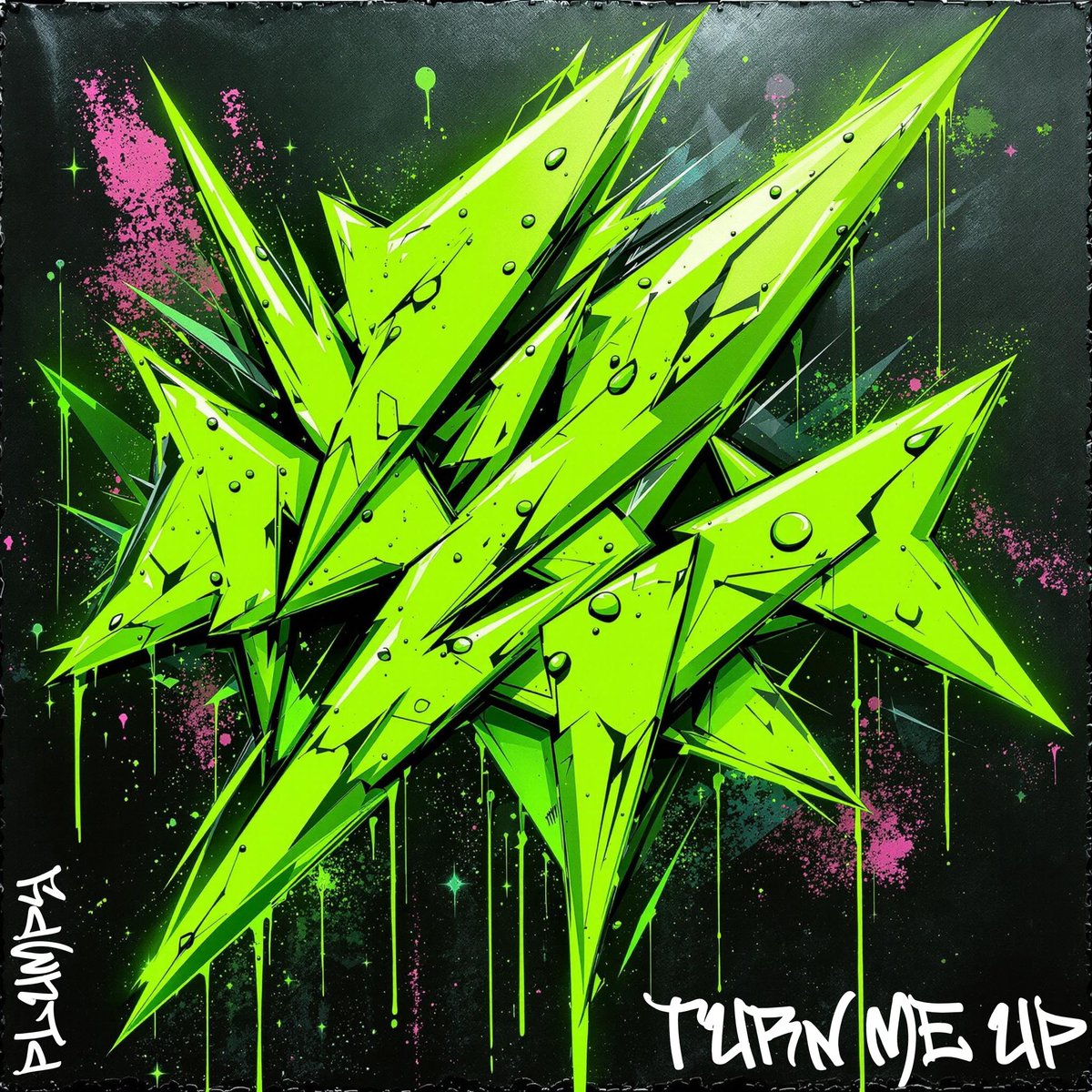 "TURN ME UP" - out now!