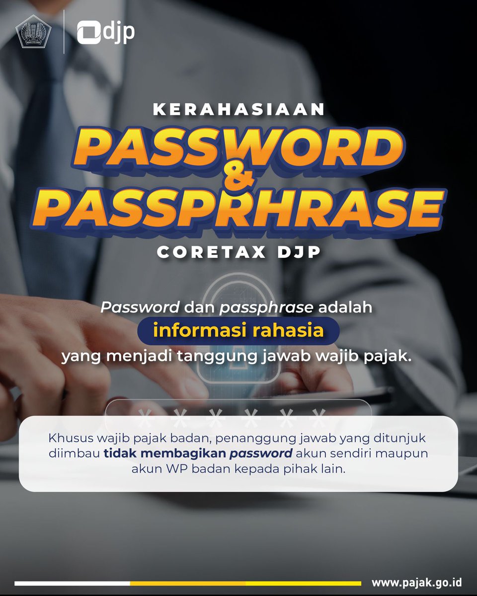 DitjenPajakRI's tweet photo. #KawanPajak, password Coretax DJP adalah tanggung jawab personal setiap Wajib Pajak.

Jaga kerahasiaan password dan passphrase untuk melindungi data perpajakan. Hindari membagikan informasi ini kepada siapa pun, termasuk pihak yang tidak berwenang.

Mari bersama-sama wujudkan keamanan dalam pengelolaan akun Coretax DJP.