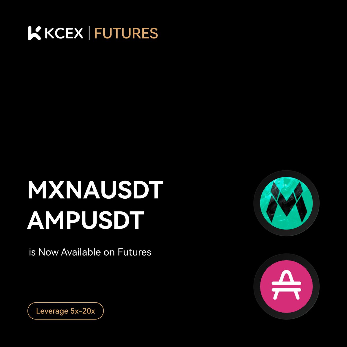 #KCEX New Future Listing !

🔹 KCEX has launched $MXNA $AMP perpetual futures.
🔹 Leverage:  5-20x

🔄 Trading begins: January 17, 2025, at 08:30 (UTC)