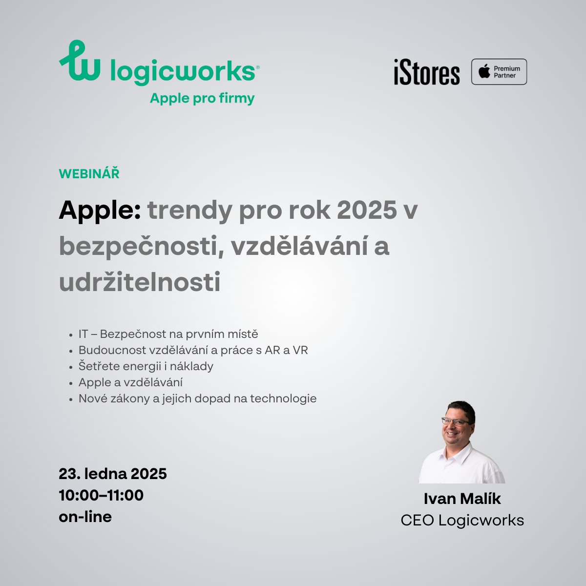 V lednu pro vás pořádáme dva eventy.

Prvním bude webinář na téma Apple: trendy pro rok 2025 v bezpečnosti, vzdělávání a udržitelnosti.

Vysíláme ve čtvrtek 23. ledna od 10 hodin a info+registraci najdete na tomto odkaze

logicworks.cz/eventy/webinar…